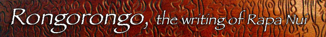 Rongorongo, the writing system of Easter Island